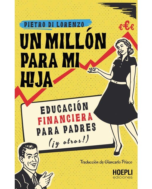 Un millón para mi hija: Educación financiera para padres (¡y otros!) (Capa mole com abas) 1