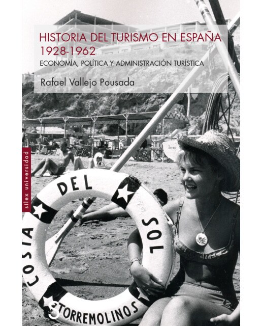 Historia del turismo en españa 1928-1962: Economía, política y administración turística(Tapa blanda) 1