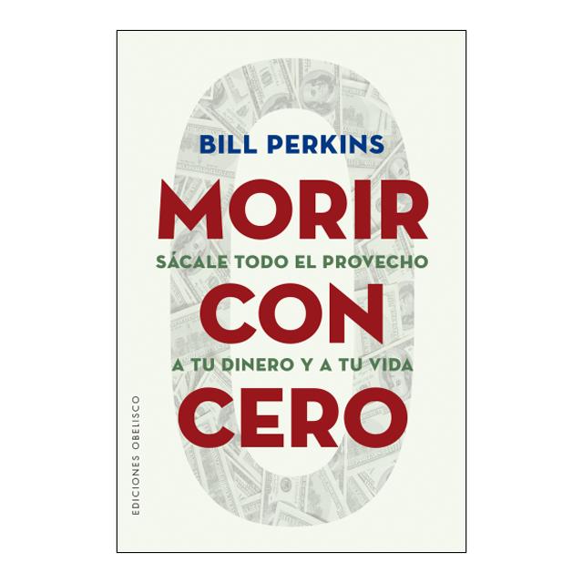 Imagem 0 de Morir con cero: Sácale todo el provecho a tu dinero y a tu vida (Capa mole com abas)