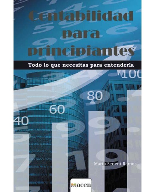 Contabilidad para principiantes: todo lo que necesitas para entenderla (Capa mole) 1