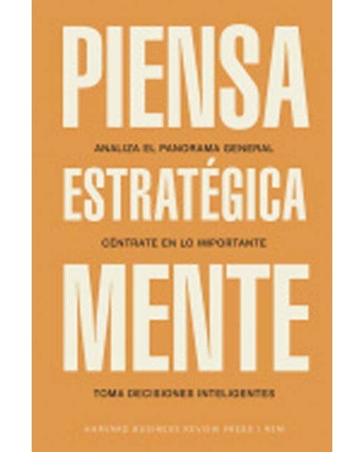 Piensa estratégicamente: Analiza el panorama general. Céntrate en lo importante. Toma decisiones inteligentes (Capa mole) 1