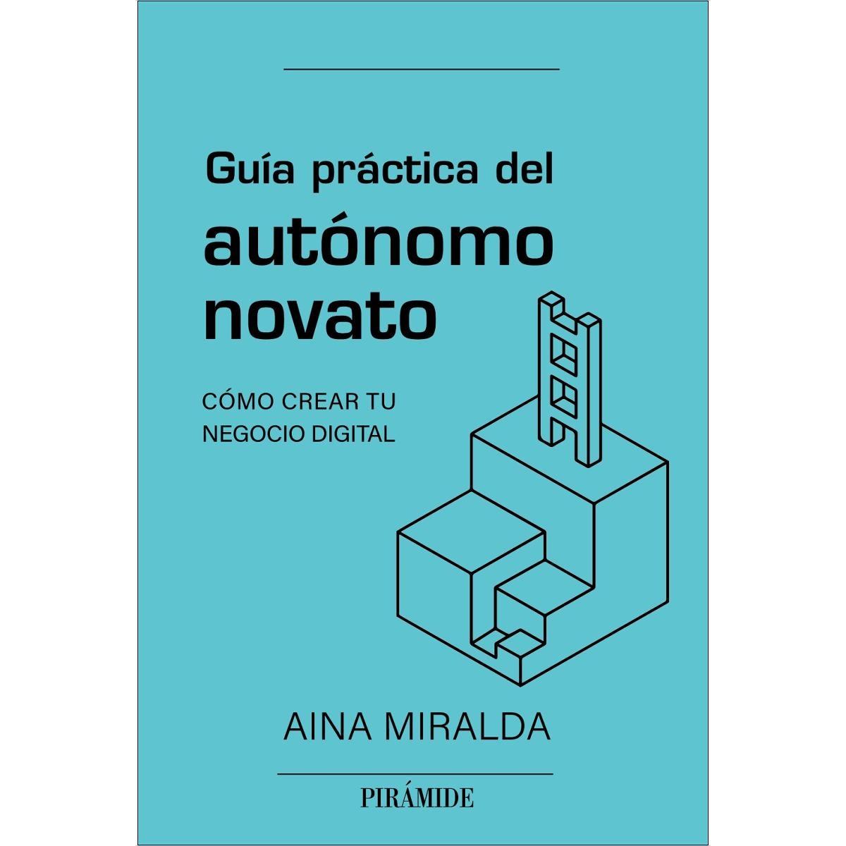 Guía práctica del autónomo novato: Cómo crear tu negocio digital (Capa mole com abas) 1
