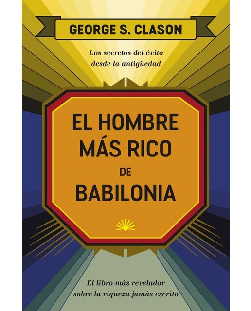 El hombre más rico de Babilonia: Los secretos del éxito desde la Antigüedad (Capa mole) 1
