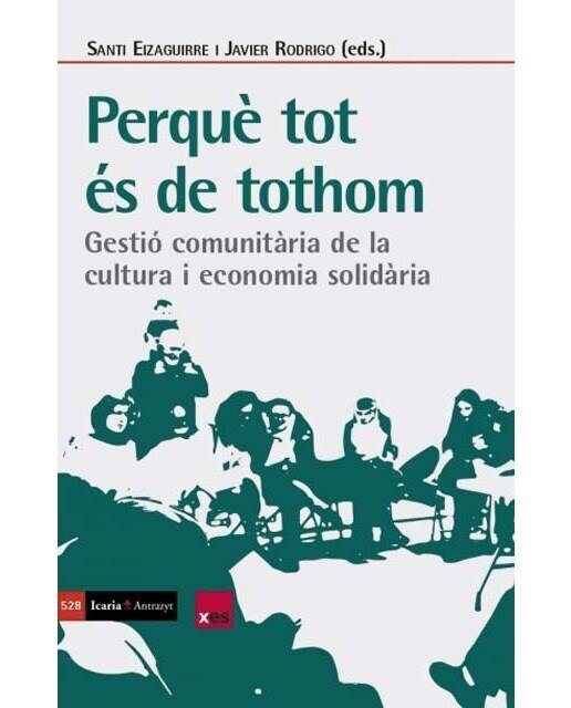 PERQUÈ TOT ÉS DE TOTHOM: Gestió comunitària de la cultura i economia solidària 1
