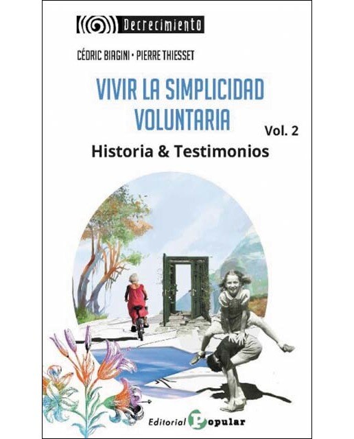 Vivir la simplicidad   voluntaria.Vol.2: Historia & testimonios 1