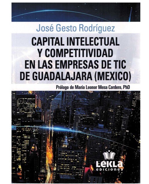 Capital intelectual y competitividad en las empresas de TIC de Guadalajara (México) (Capa mole) 1