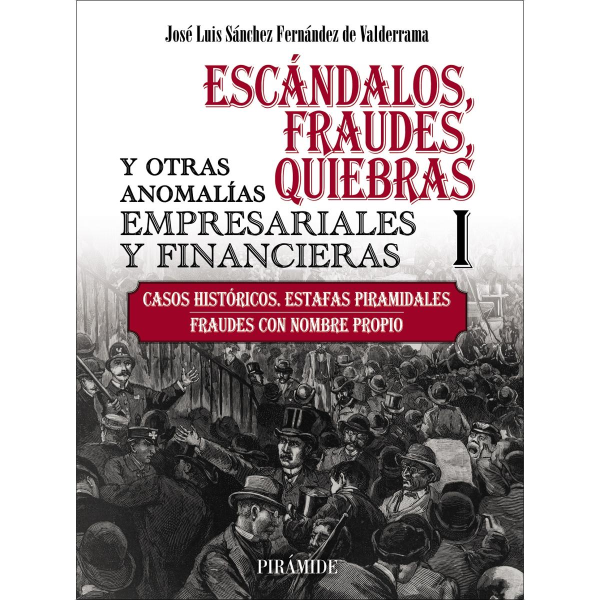 Escándalos, fraudes, quiebras y otras anomalías empresariales y financieras (I): Casos históricos. Estafas piramidales. Fraudes  (Capa mole com abas) 1