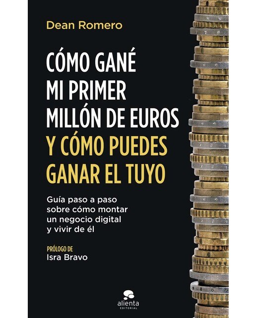 Cómo gané mi primer millón de euros y cómo puedes ganar el tuyo: Guía paso a paso sobre cómo montar un negocio digital y vivir d (Capa mole com abas) 1