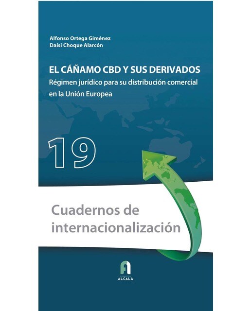 EL CAÑAMO CBD Y SUS DERIVADOS:REGIMEN JURIDICO PARA SU DISTRIBUCUÓN COMERCIAL EN LA UE 1