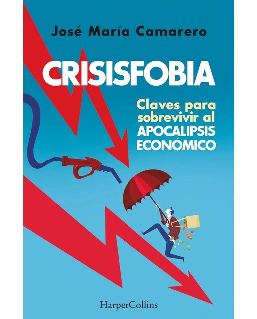 Crisisfobia. Claves para sobrevivir al apocalipsis económico (Capa mole) 1