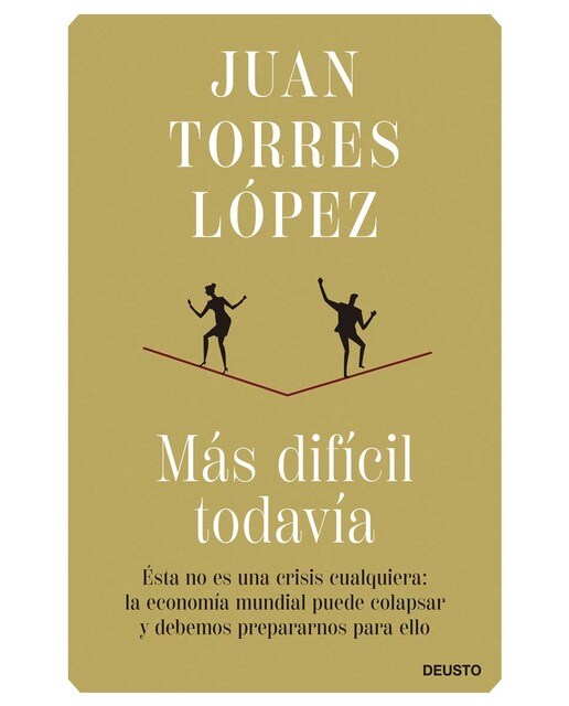 Más difícil todavía: Ésta no es una crisis cualquiera: la economía mundial puede colapsar y debemos prepararnos para ello (Capa mole com abas) 1