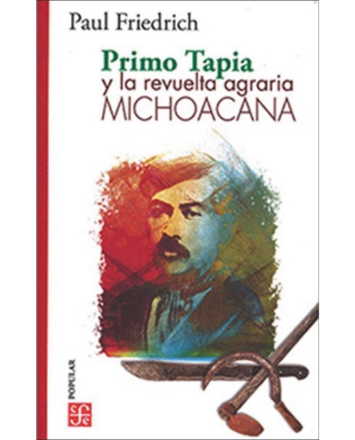 Primo tapia y la revuelta agraria michoacana 1