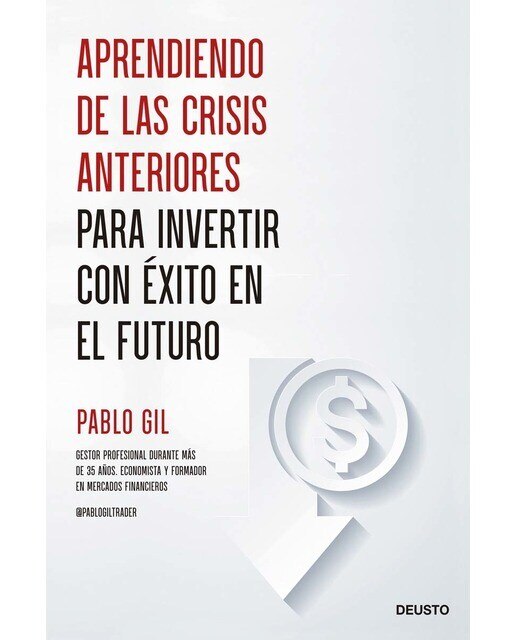 Imagen 0 de Aprendiendo de las crisis anteriores para invertir con éxito en el futuro (Tapa blanda con solapas)