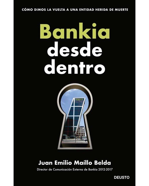 Bankia desde dentro: Cómo dimos la vuelta a una entidad herida de muerte (Capa mole com abas) 1