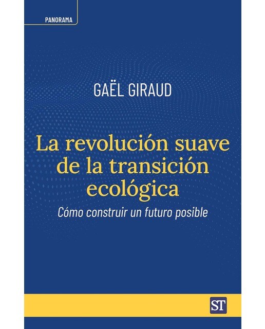 La revolución suave de la transición ecológica: Cómo construir un futuro posible (Capa mole) 1