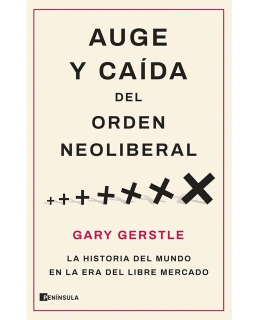 Auge y caída del orden neoliberal: La historia del mundo en la era del libre mercado (Capa mole com abas) 1