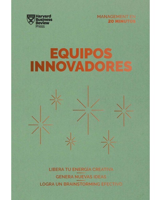 Equipos innovadores: Libera tu energía creativa. Genera nuevas ideas. Logra un Brainstorming efectivo (Capa mole) 1