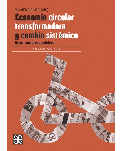 Economía circular transformadora y cambio sistémico: Retos, modelos y políticas 1