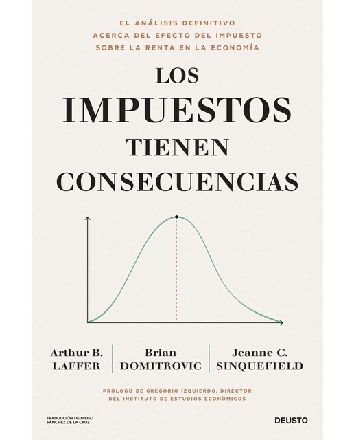Los impuestos tienen consecuencias: El análisis definitivo acerca del efecto del impuesto sobre la renta en la economía (Capa mole com abas) 1