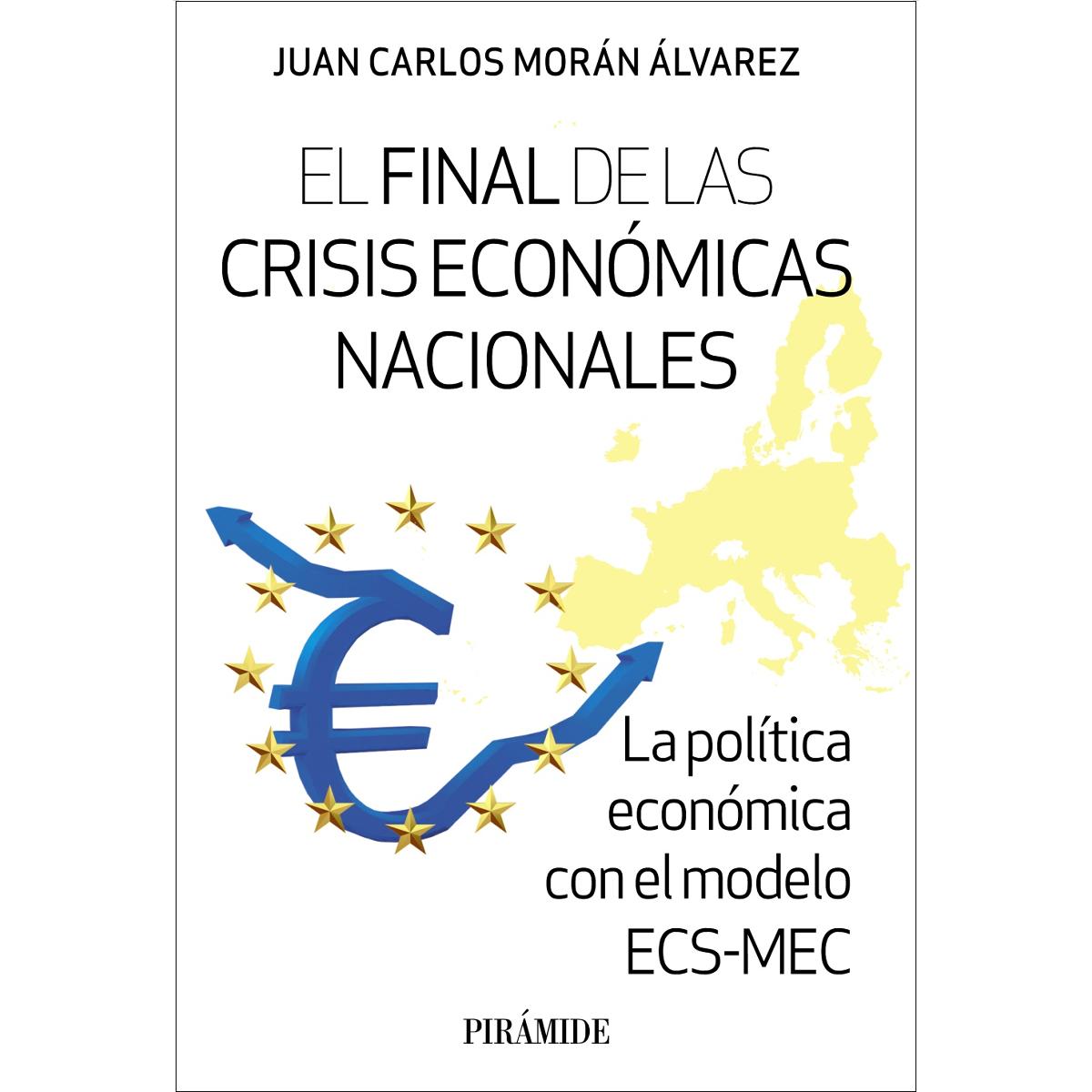 El final de las crisis económicas nacionales: La política económica con el modelo ECS-MEC (Capa mole com abas) 1