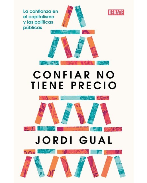 Confiar no tiene precio: La confianza en el capitalismo y las políticas públicas (Capa mole) 1
