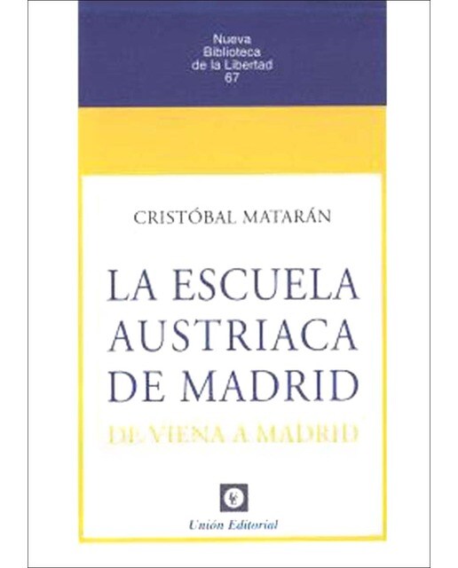 N.º 67: LA ESCUELA AUSTRIACA DE MADRID: De Viena a Madrid (Capa dura) 1
