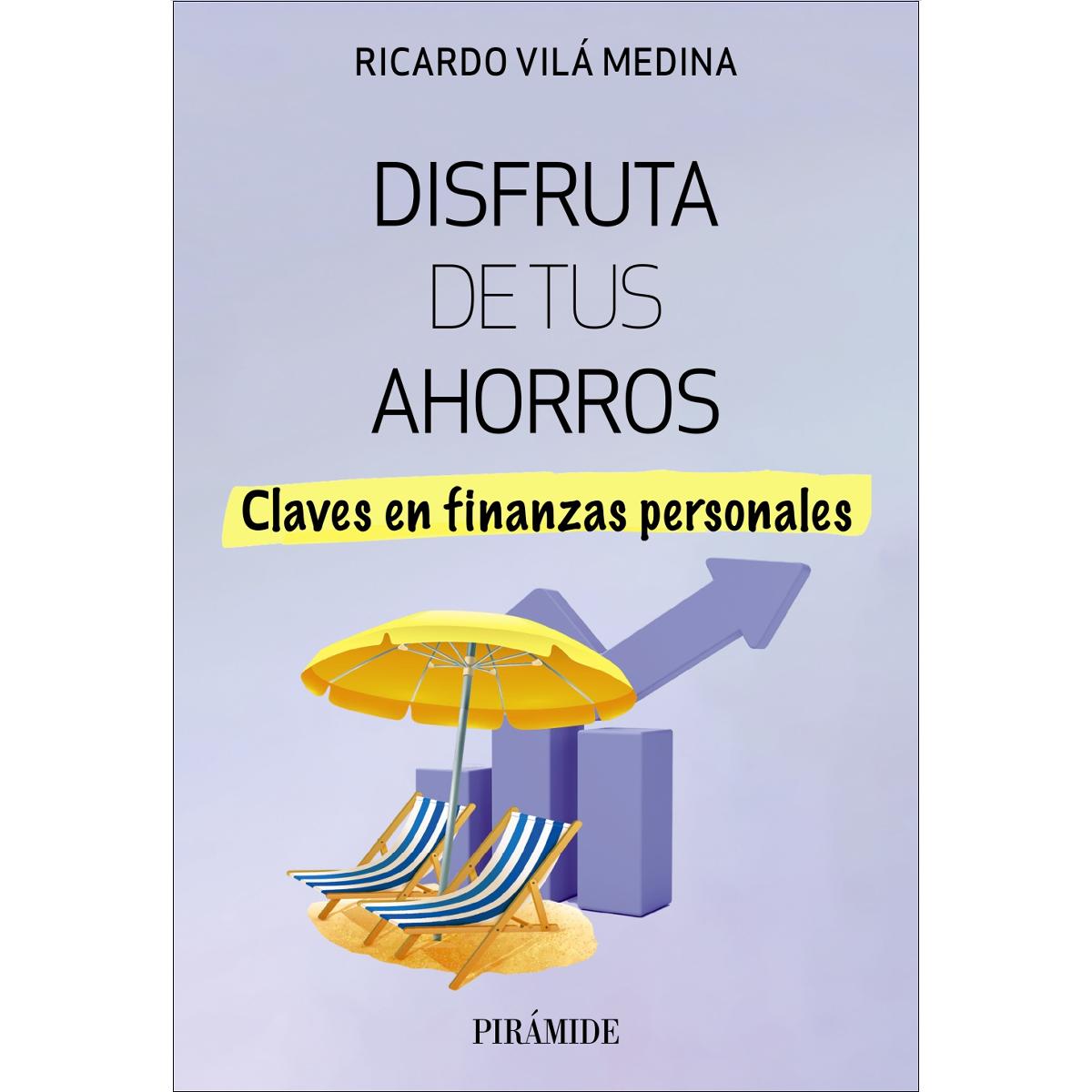 Disfruta de tus ahorros: Claves en finanzas personales  (Tapa blanda con solapas) 1