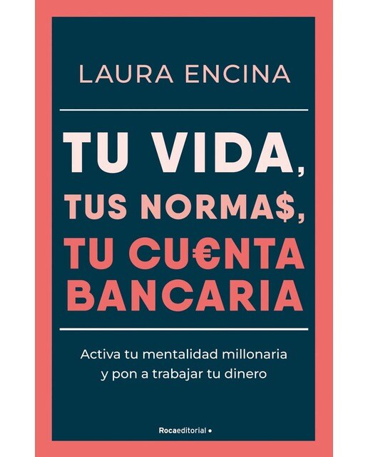 Imagen 0 de Tu vida, tus normas, tu cuenta bancaria: Activa tu mentalidad millonaria y pon a trabajar tu dinero  (Tapa blanda)