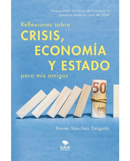 Reflexiones sobre crisis, economía y Estado para mis amigos 1