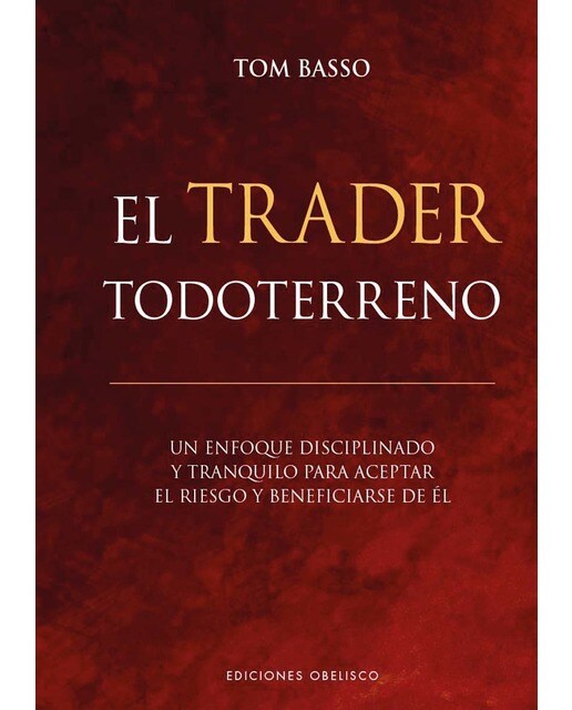 Imagem 0 de El trader todoterreno: Un enfoque disciplinado y tranquilo para aceptar el riesgo y beneficiarse de él