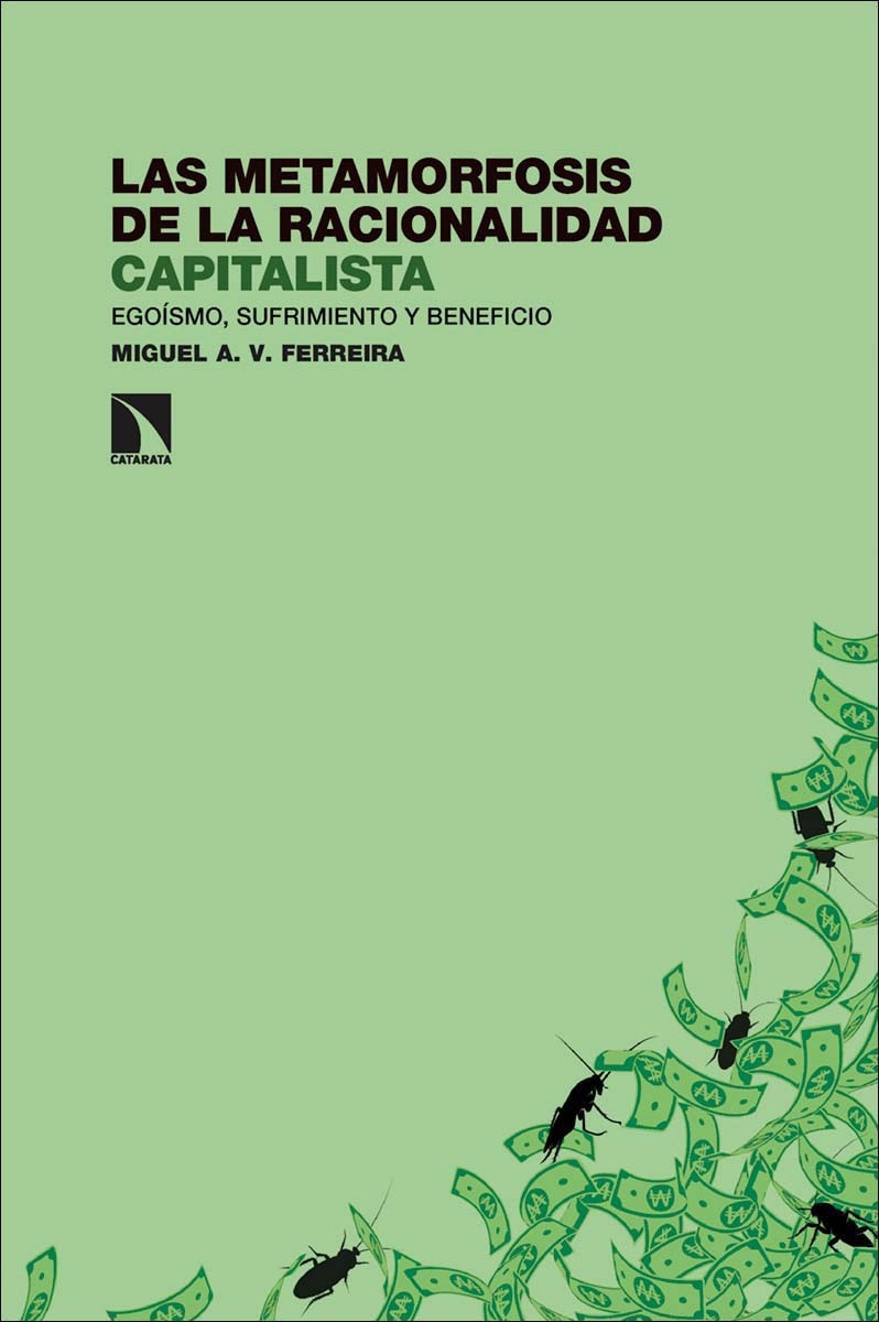Las metamorfosis de la racionalidad capitalista: Egoísmo, sufrimiento y beneficio (Capa mole) 1