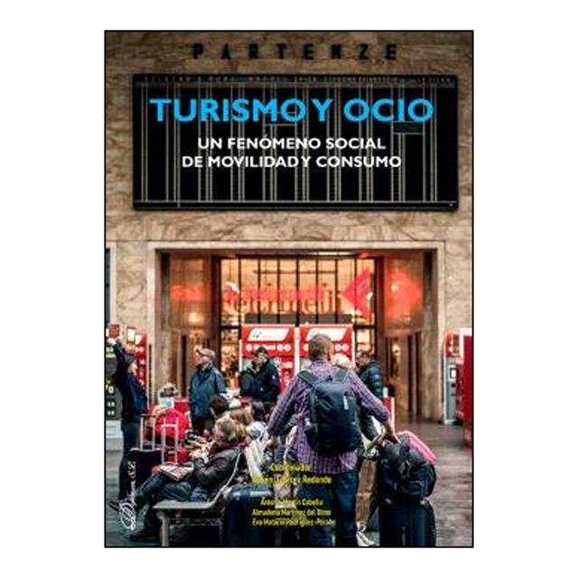 Turismo y ocio. Un fenómeno social de movilidad y consumo 1
