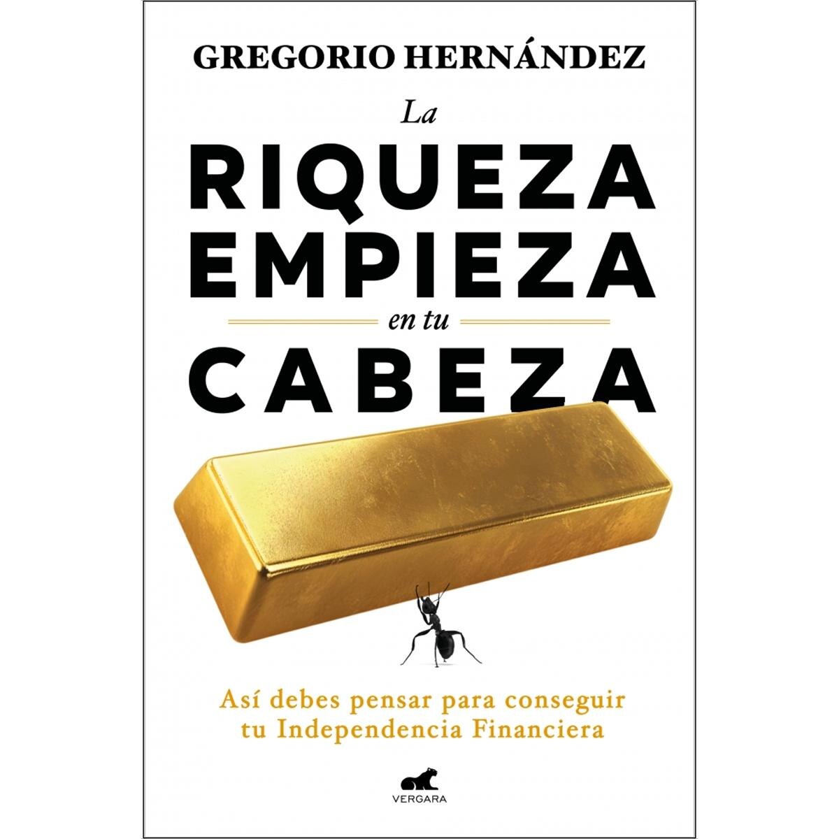 La riqueza empieza en tu cabeza: Así debes pensar para conseguir tu Independencia Financiera (Capa mole) 1