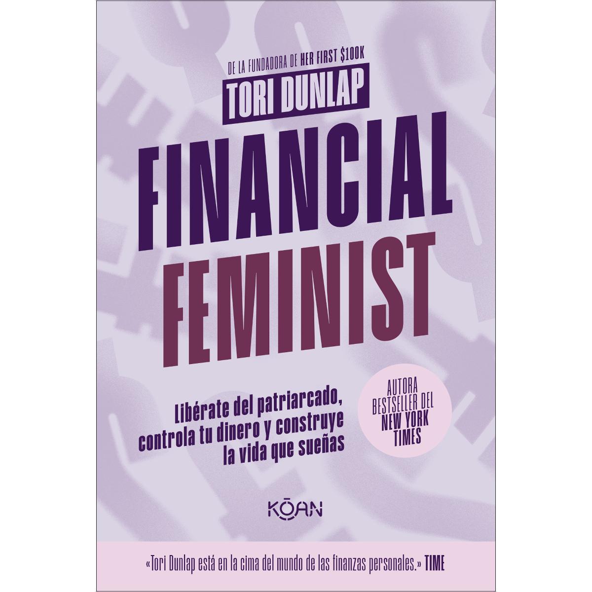 Financial Feminist: Libérate del patriarcado, controla tu dinero y construye la vida que sueñas (Capa mole) 1