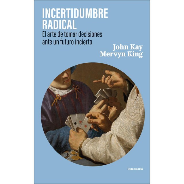 Imagem 0 de Incertidumbre radical: El arte de tomar decisiones ante un futuro incierto