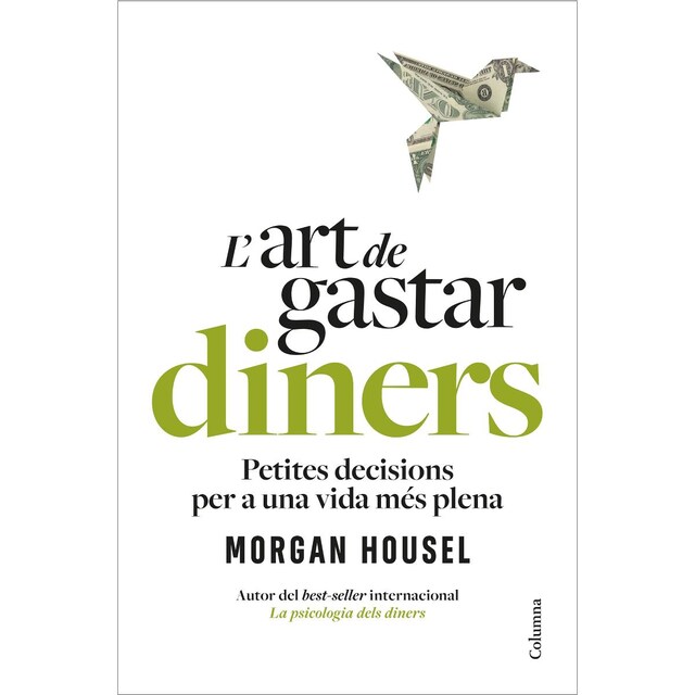 Imagem 0 de L'art de gastar diners: Petites decisions per a una vida més plena (Capa mole com abas)