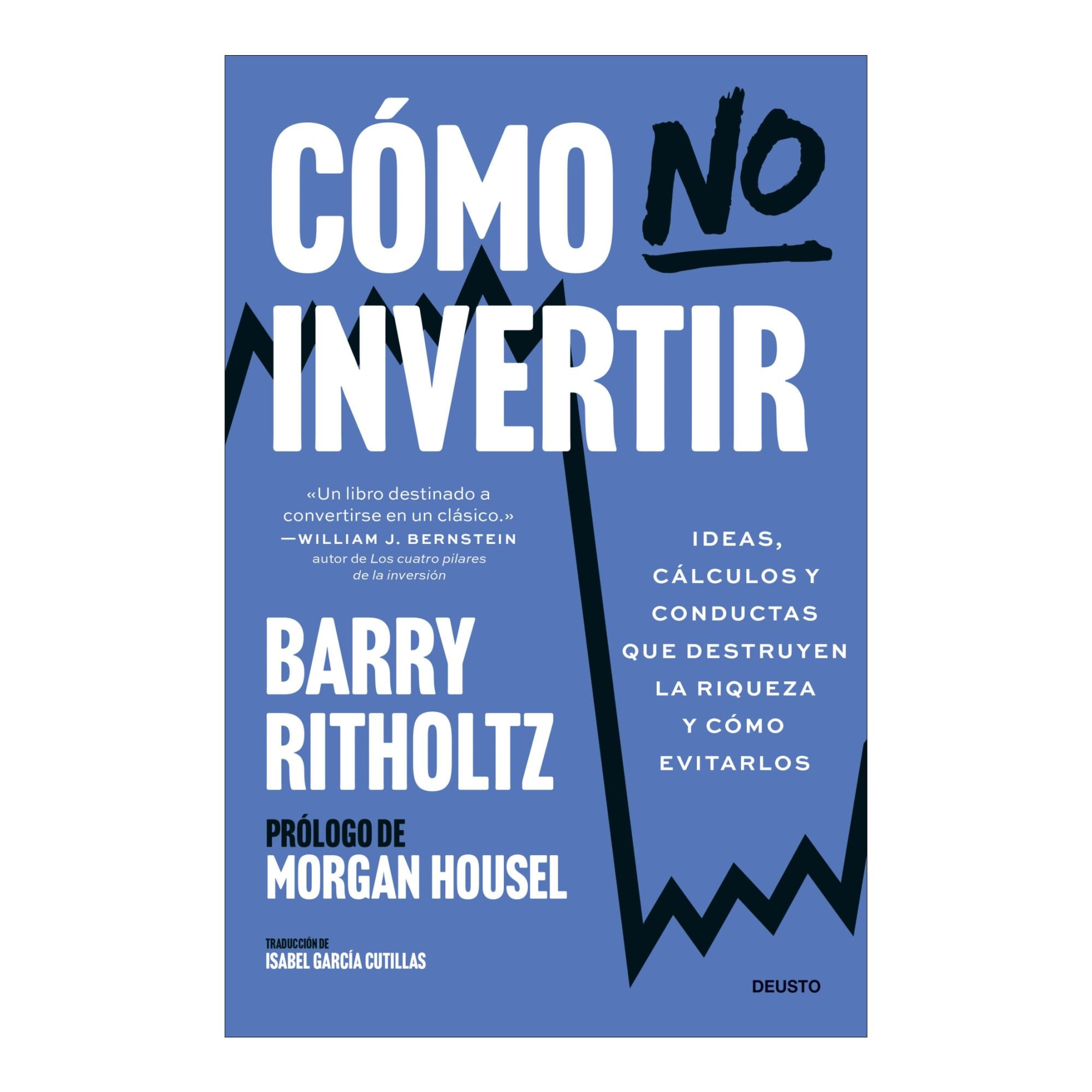 Imagem 0 de Cómo no invertir: Ideas, cálculos y conductas que destruyen la riqueza y cómo evitarlos (Capa mole com abas)