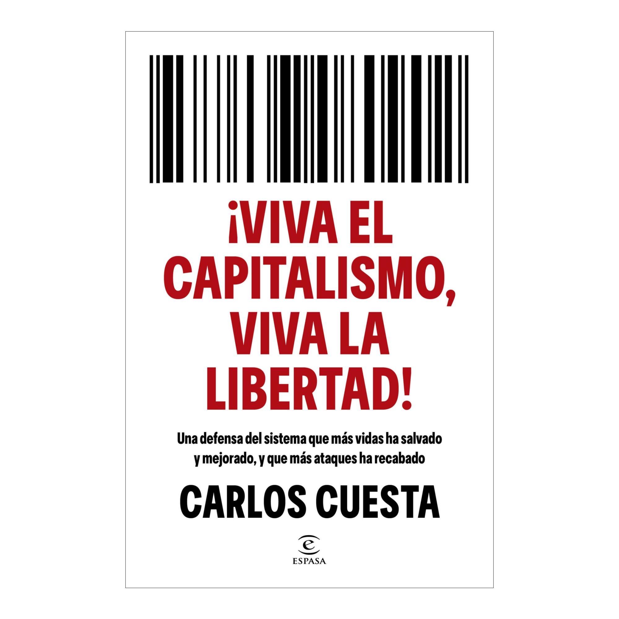 ¡Viva el capitalismo, viva la libertad!: Una defensa del sistema que más vidas ha salvado y mejorado, y que más ataques ha recab (Capa mole com abas) 2