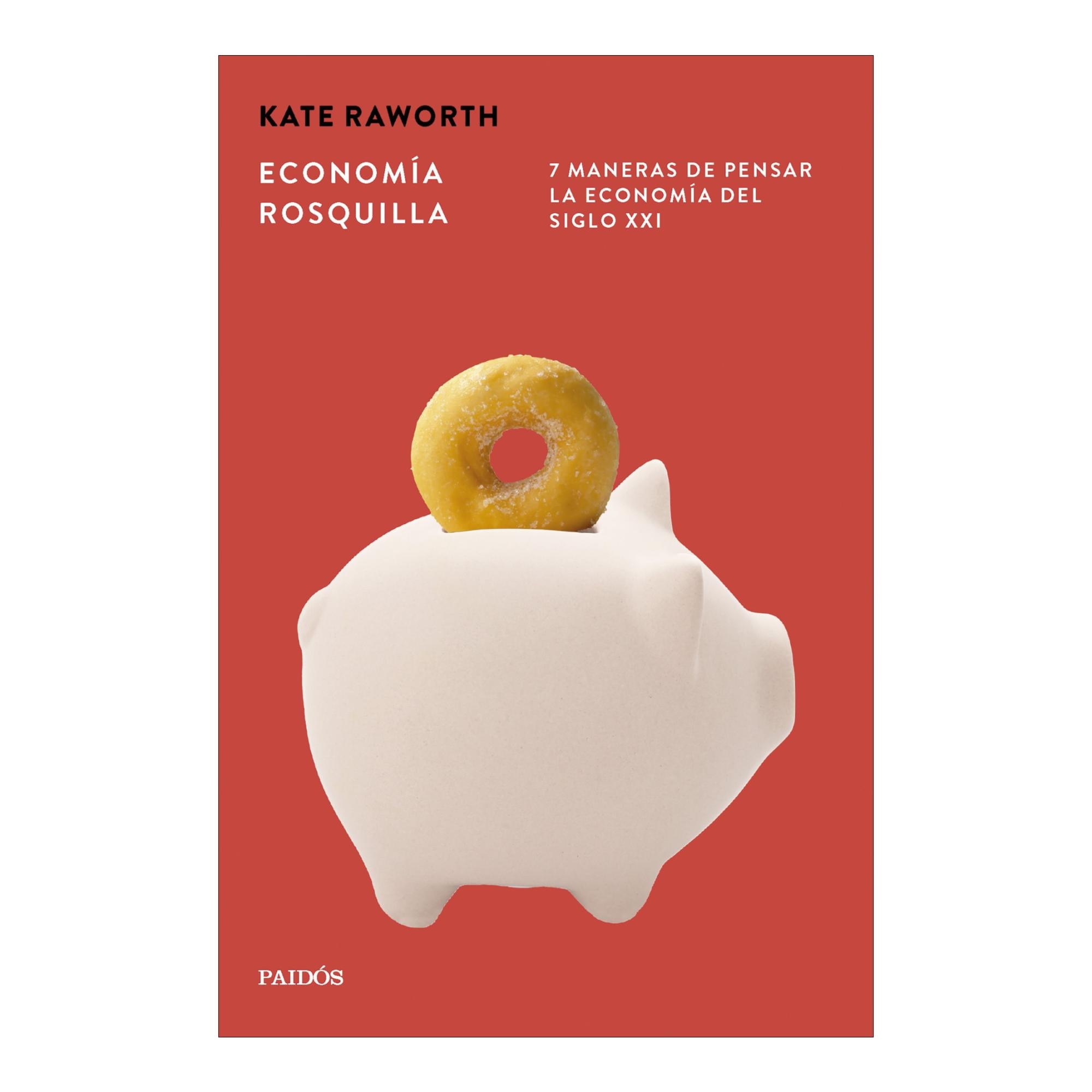 Imagem 0 de Economía rosquilla: 7 maneras de pensar la economía del siglo XXI