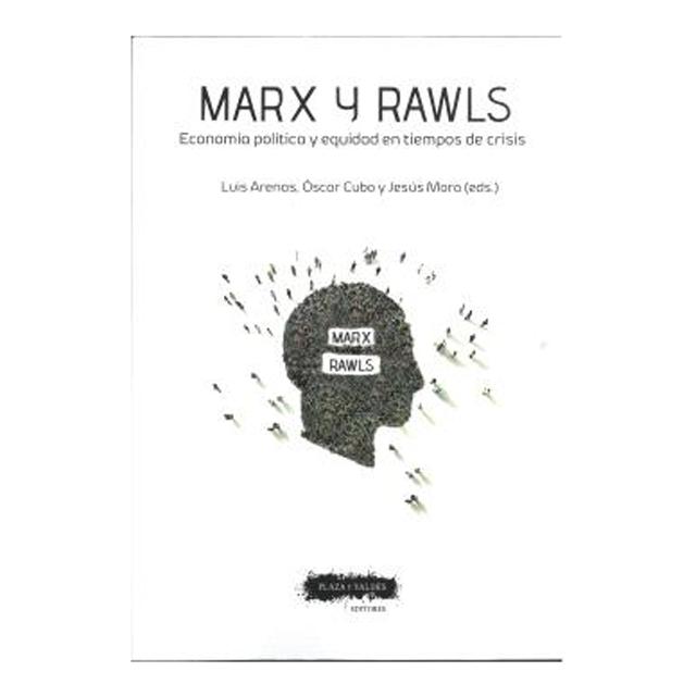Marx y Rawls: Economía política y equidad en tiempos de crisis 1