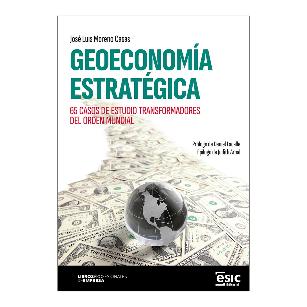 GEOECONOMÍA ESTRATÉGICA: 65 casos de estudio transformadores del orden mundial (Capa mole com abas) 1