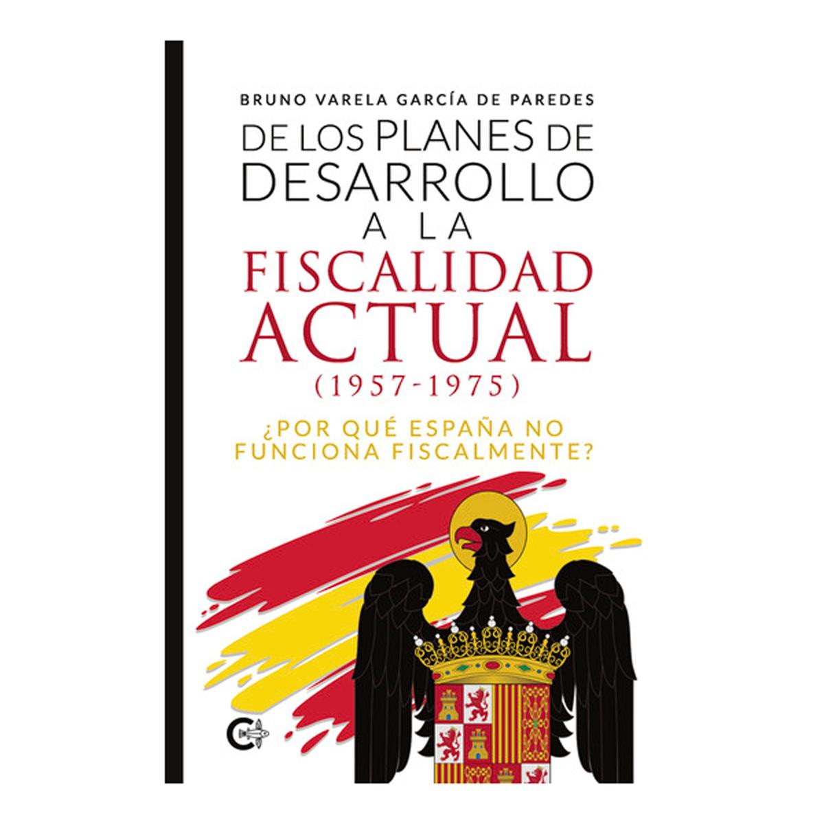 De los planes de desarrollo a la fiscalidad actual 1