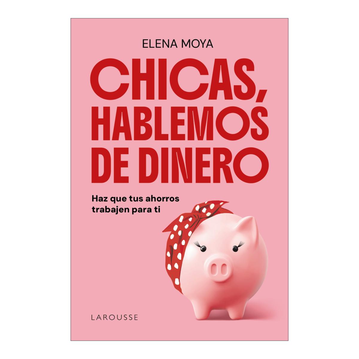 Imagem 0 de Chicas, hablemos de dinero: Haz que tus ahorros trabajen para ti (Capa mole com abas)