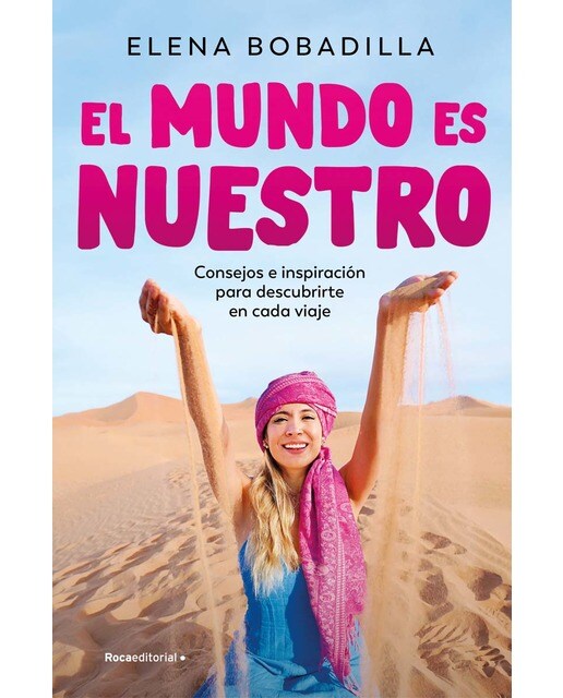 El mundo es nuestro: Consejos e inspiración para descubrirte en cada viaje (Capa mole) 1
