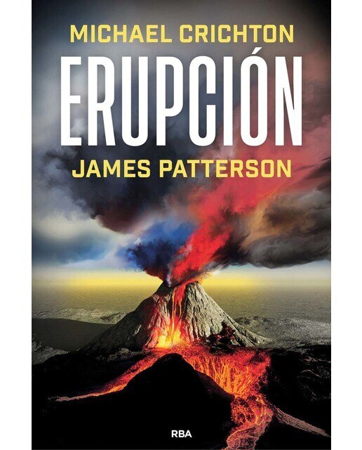 Imagen 0 de Erupción: La última historia de MICHAEL CRICHTON, autor del best seller PARQUE JURÁSICO  (Tapa dura)