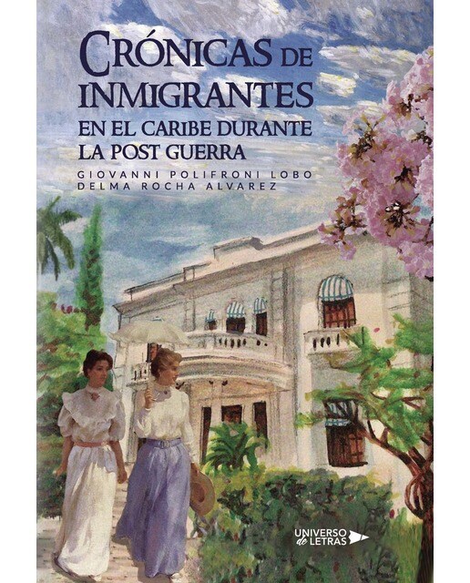 Imagen 0 de Crónicas de inmigrantes en el caribe durante la post guerra (Tapa blanda)