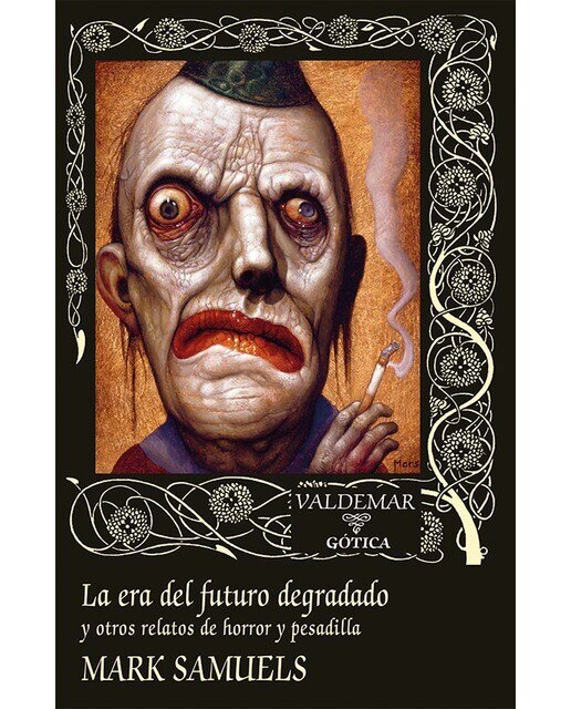 Imagen 0 de La era del futuro degradado: y otros relatos de horror y pesadilla (Tapa dura)
