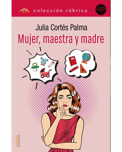 Mujer, maestra y madre: Toda una vida aprendiendo y enseñando