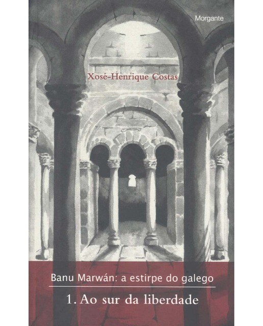 Banu Marwán: a estirpe do galego. 1: Ao sur da liberdade (Bolso) 1