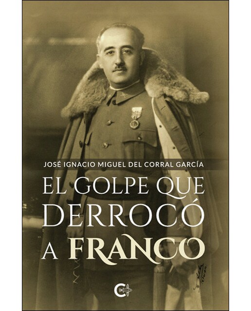 El golpe que derrocó a Franco (Capa mole) 1
